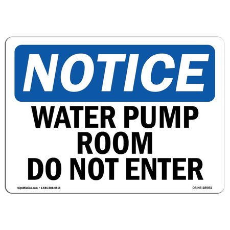 SIGNMISSION OSHA Notice Sign, 12" Height, 18" Width, Rigid Plastic, Water Pump Room Do Not Enter Sign, Landscape OS-NS-P-1218-L-18981